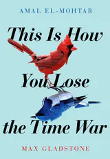 Cover of This Is How You Lose the Time War